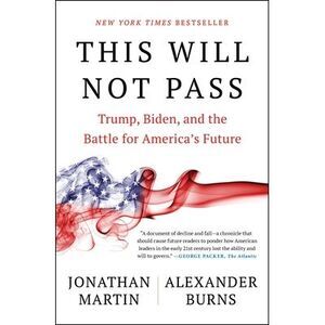 This Will Not Pass: Trump, Biden, and the Battle for America's Future -- Jonatha